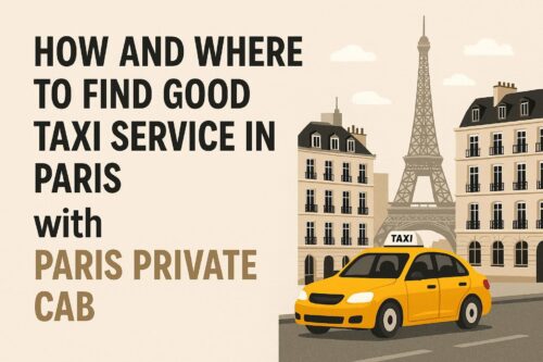How And Where To Find Good Taxi Service In Paris